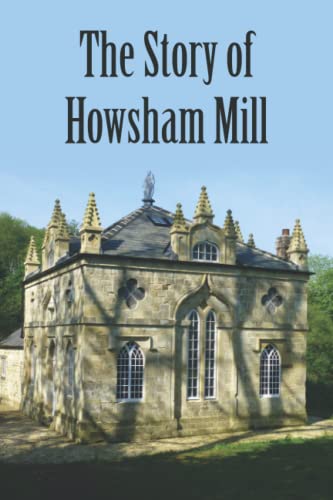 The Story of Howsham Mill