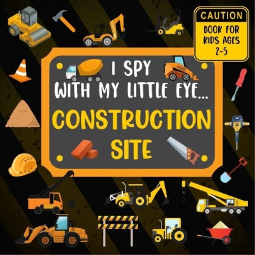 I Spy With My Little Eye CONSTRUCTION SITE Book For Kids Ages 2-5