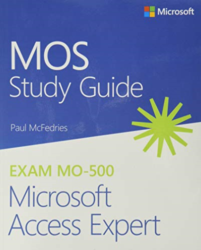 MOS Study Guide for Microsoft Access Expert Exam MO-500
