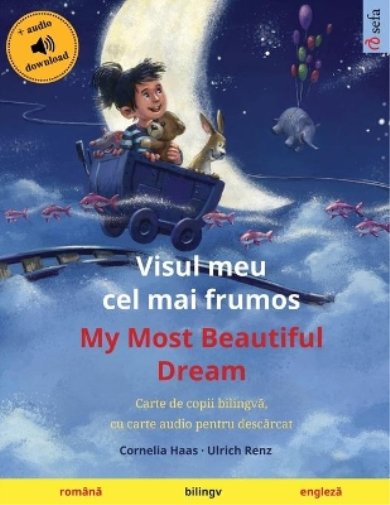 Visul meu cel mai frumos - My Most Beautiful Dream (română - engleză)