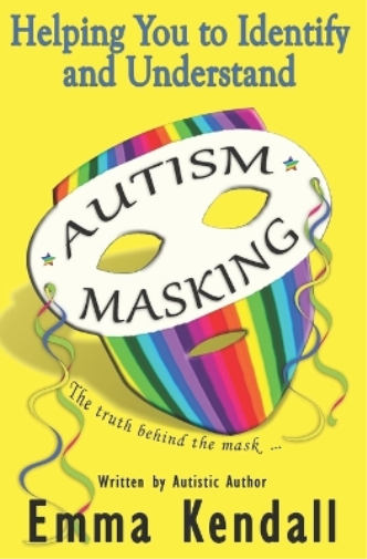 Helping You to Identify and Understand Autism Masking