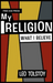 My Religion - What I Believe