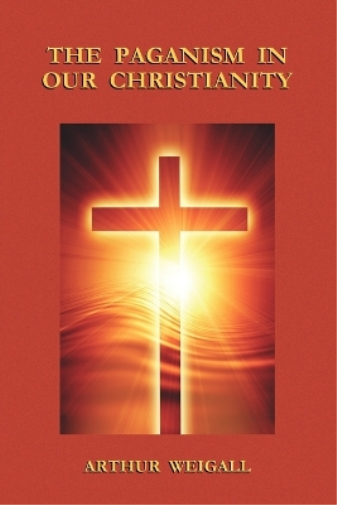 The Paganism in Our Christianity