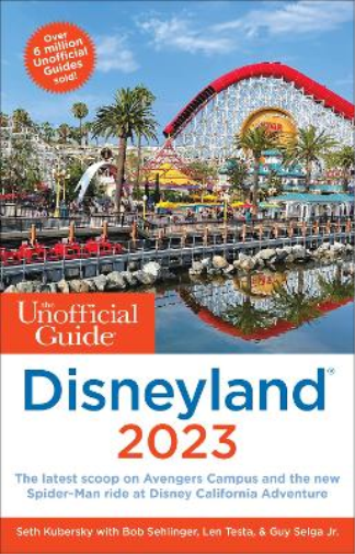 The Unofficial Guide to Disneyland 2023
