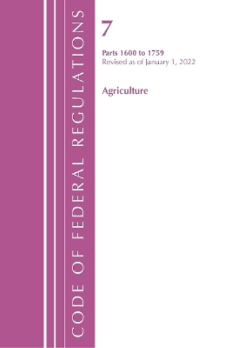 Code of Federal Regulations, Title 07 Agriculture 1600-1759, Revised as of January 1, 2022