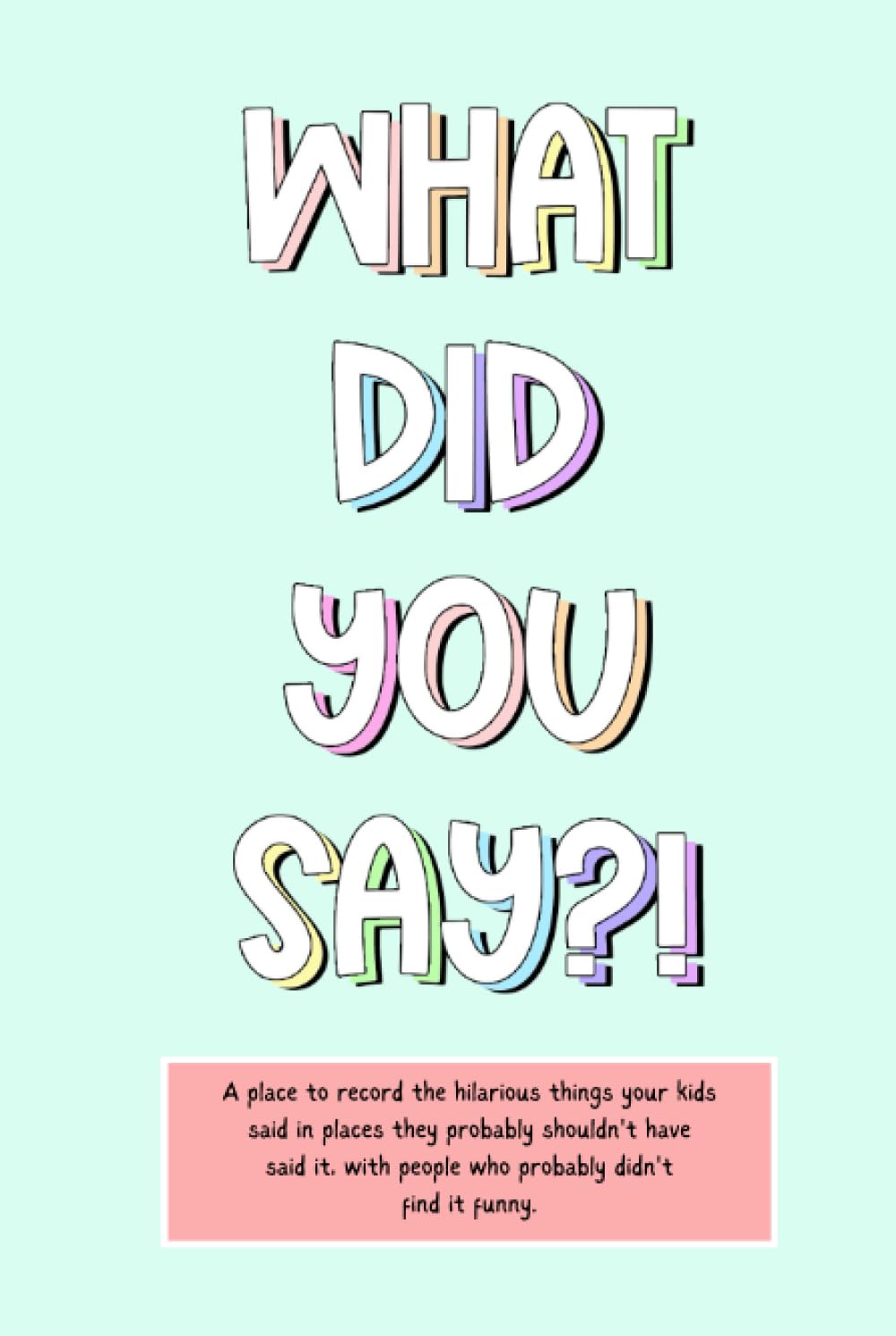 What Did You Say?!