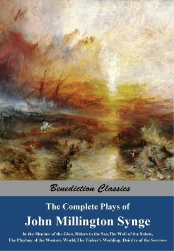 The Complete Plays of John Millington Synge