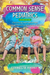Common Sense Pediatrics