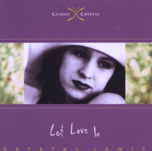 crystal lewis - let love in