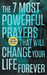 The 7 Most Powerful Prayers That Will Change Your Life Forever