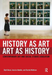 History as Art, Art as History