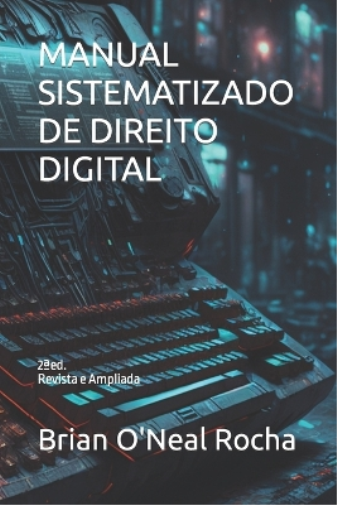 Manual Sistematizado de Direito Digital