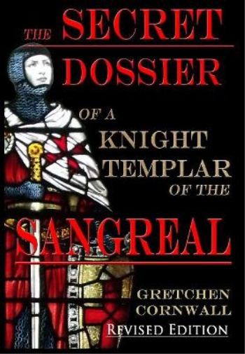 The Secret Dossier of a Knight Templar of the Sangreal