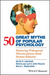 50 Great Myths of Popular Psychology