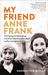 My Friend Anne Frank