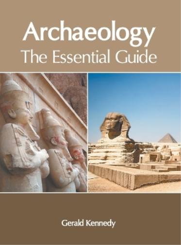 Archaeology: The Essential Guide