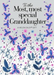 To the Most, Most Special Granddaughter