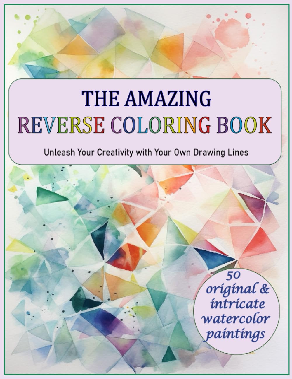 The Amazing Reverse Coloring Book