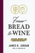 From Bread to Wine