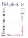 Hermeneutics, Religion, and Ethics