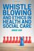Whistleblowing and Ethics in Health and Social Care