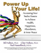 Power Up Your Life!