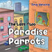 The Last Two Paradise Parrots