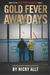 Gold Fever Awaydays