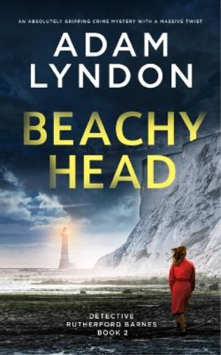 BEACHY HEAD an absolutely gripping crime mystery with a massive twist