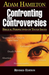 Confronting The Controversies