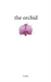 The orchid