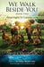 We Walk Beside You Book 2