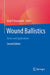 Wound Ballistics : Basics and Applications