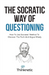 The Socratic Way Of Questioning