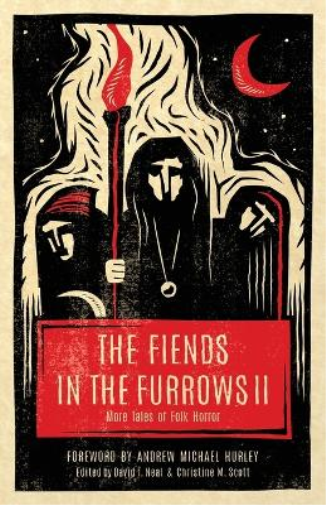 The Fiends in the Furrows II