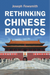 Rethinking Chinese Politics