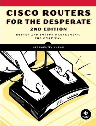 Cisco Routers For The Desperate, 2nd Edition