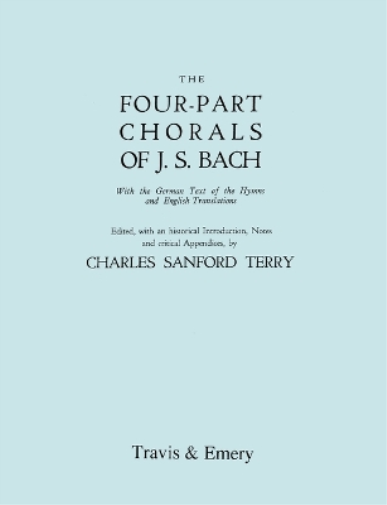 Four-Part Chorals of J.S. Bach. (Volumes 1 and 2 in One Book). With German Text and English Translations. (Facsimile 1929) (with Music).