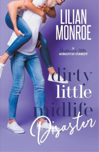 Dirty Little Midlife Disaster