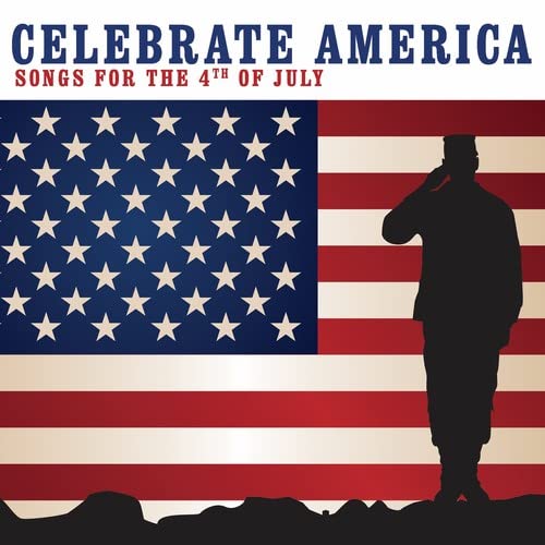 Celebrate America: Songs For The 4th Of July