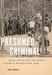 Presumed Criminal