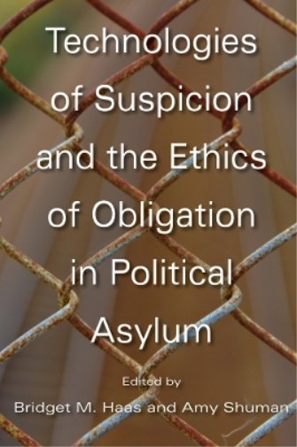 Technologies of Suspicion and the Ethics of Obligation in Political Asylum