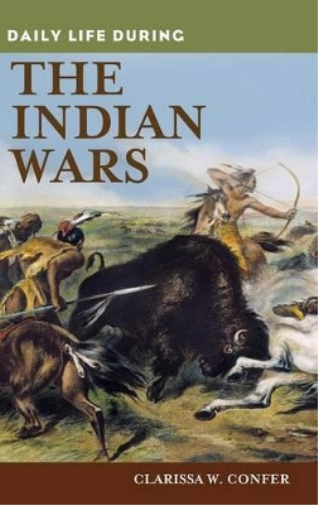 Daily Life during the Indian Wars
