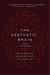 The Aesthetic Brain