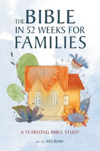 The Bible in 52 Weeks for Families