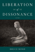 Liberation of Dissonance