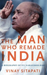The Man Who Remade India