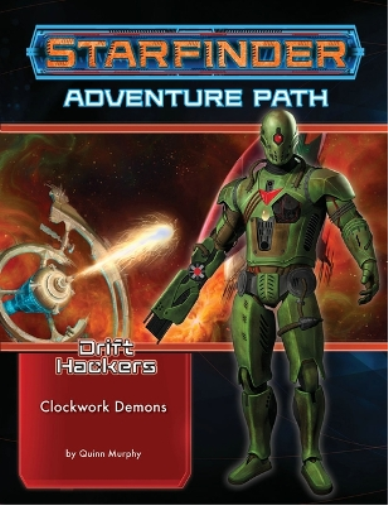Starfinder Adventure Path: Clockwork Demons (Drift Hackers 2 of 3)