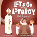 Let's go to the Liturgy