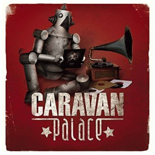 Caravan Palace [Cristal